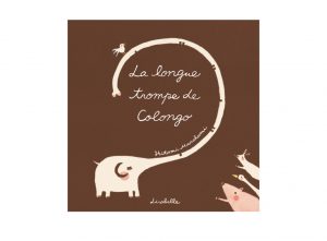 LONGUE TROMPE DE COLONGO (LA) (KAMISHIBAÏ)