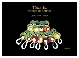 TÊTARDS TÉTEURS DE TÉTINES (KAMISHIBAÏ)