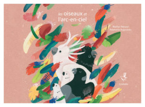 OISEAUX ET L’ARC-EN-CIEL (LES) (KAMISHIBAÏ)